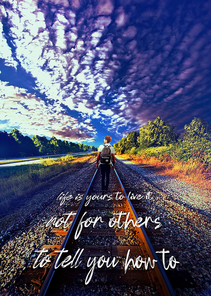 Live your life