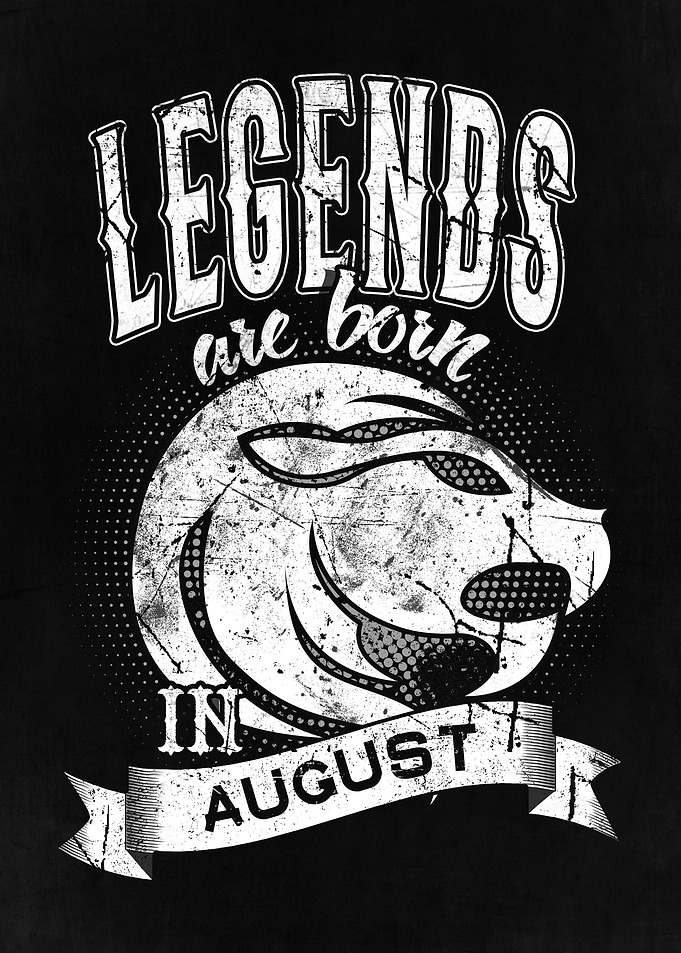 Legends Are Born in August