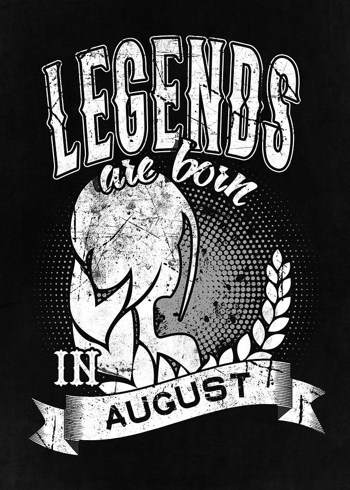 Legends Are Born in August