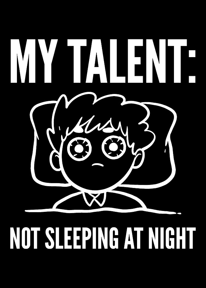 My Talent Insomniac person