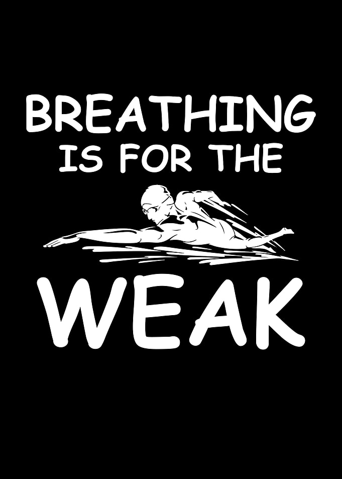 Breathing is for the weak