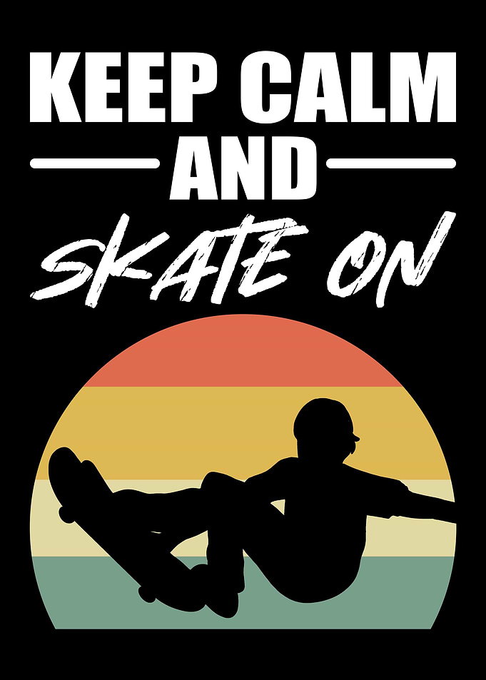 Keep Calm And Skate On