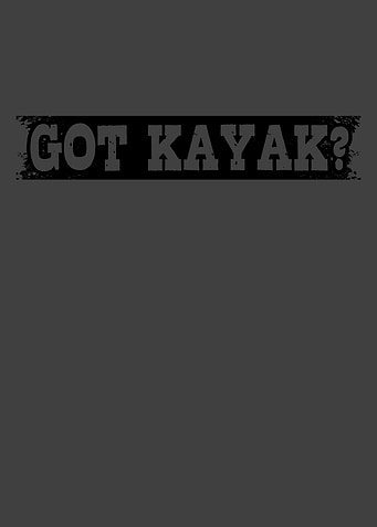 GOT KAYAK Funny Kayaking