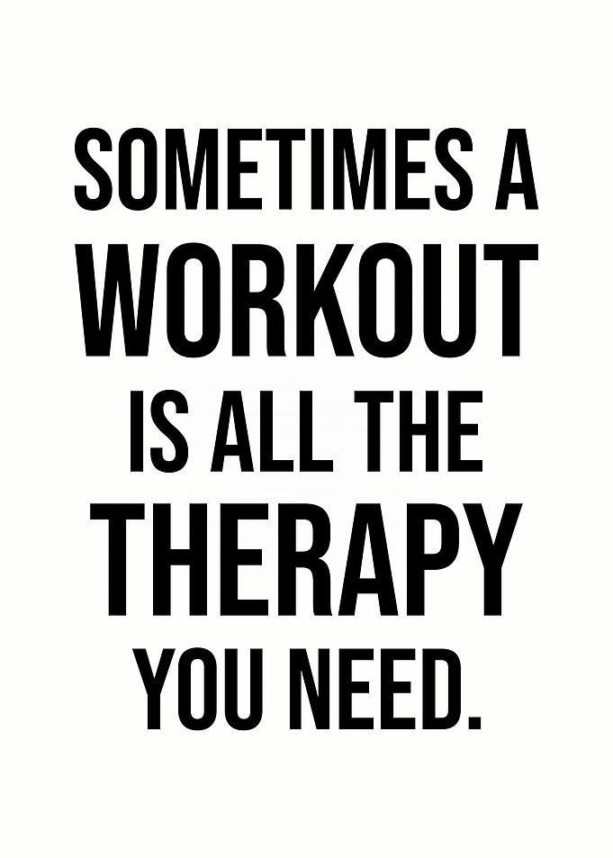 Workout Is Therapy