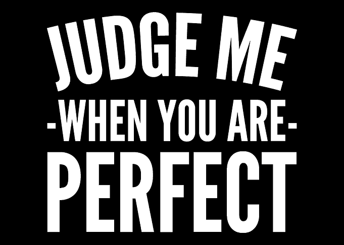 Judge me Perfectionist Gif