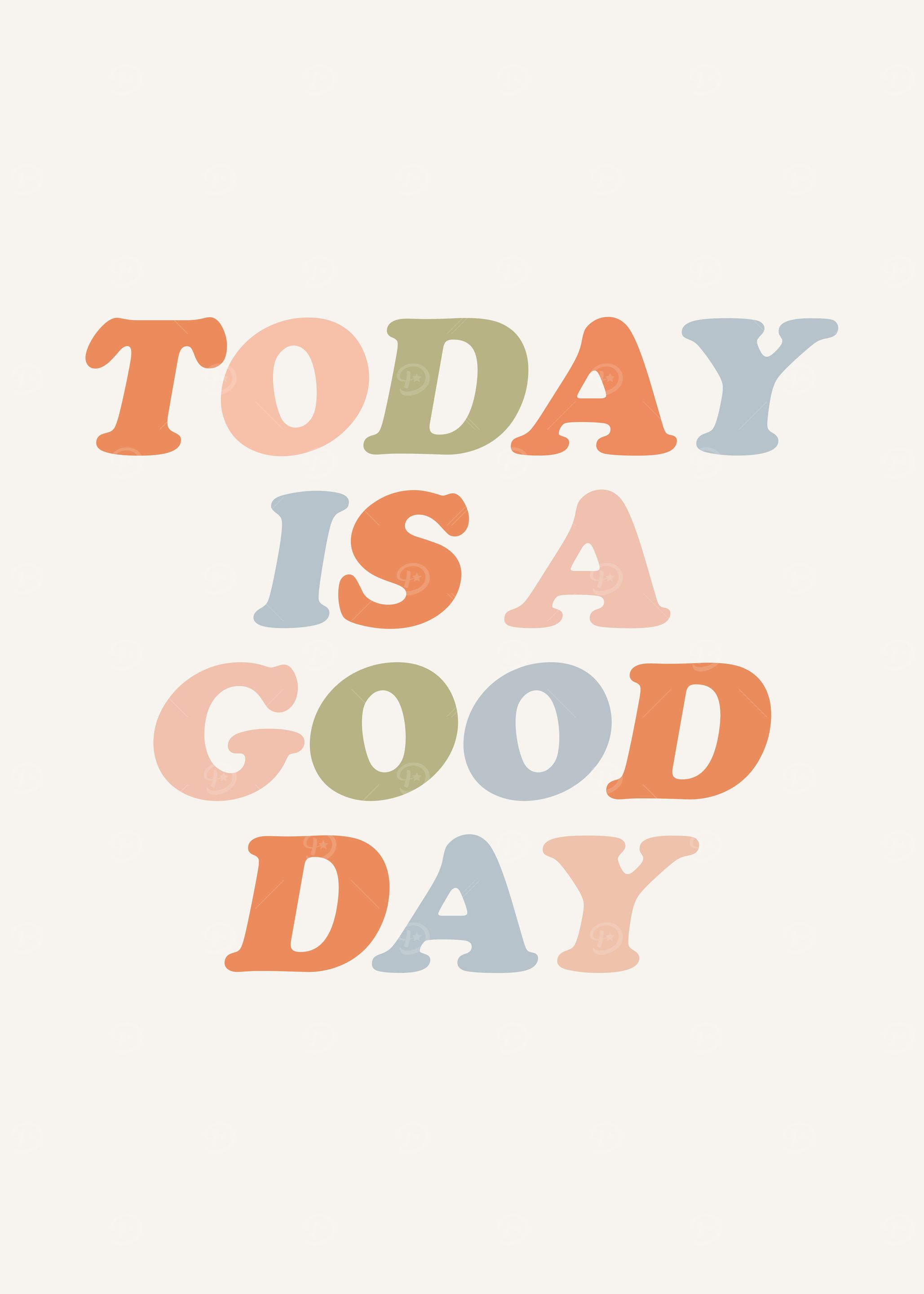 today is a good day