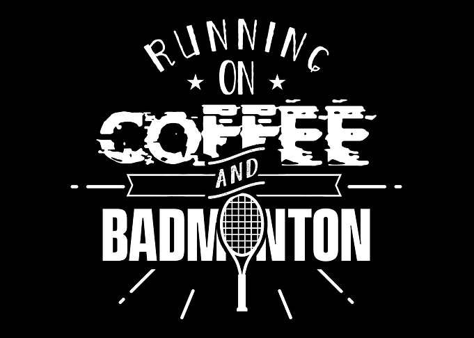 Coffee and Badminton