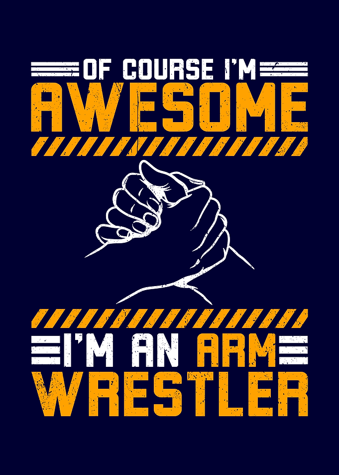 Im a Arm Wrestler