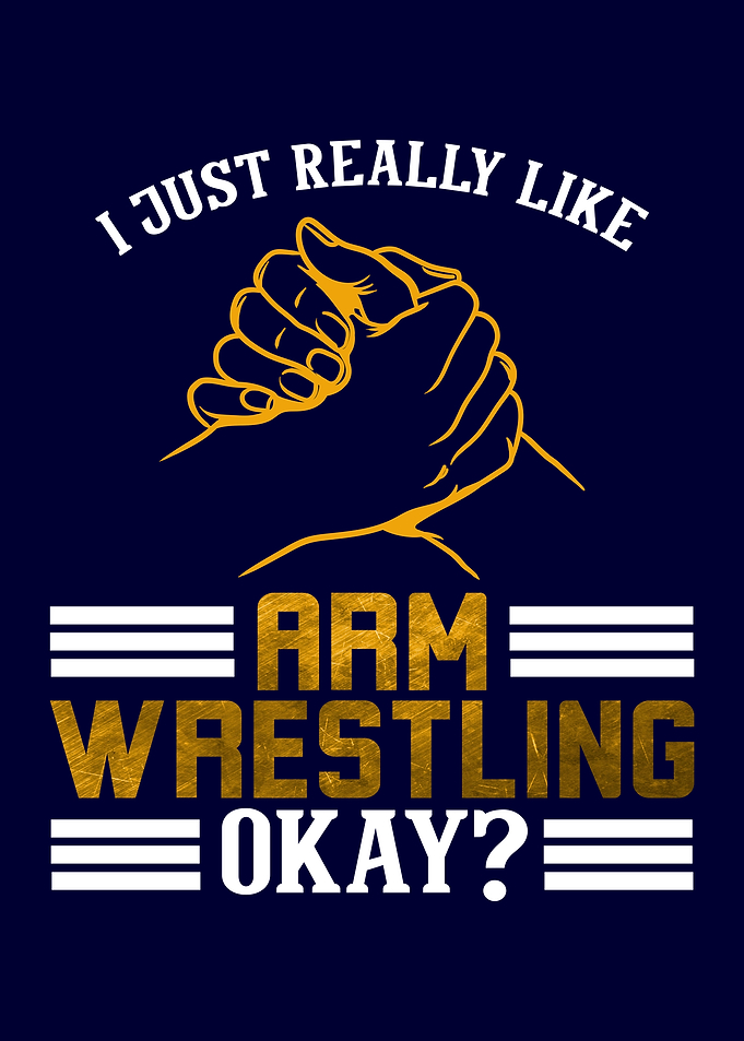 I like Arm Wrestling