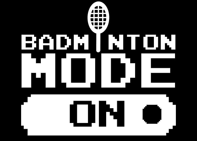 Badminton Mode On