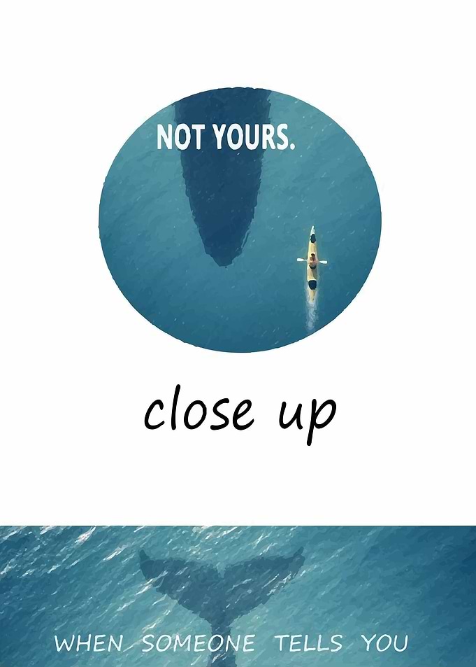 Not Your Close Up When