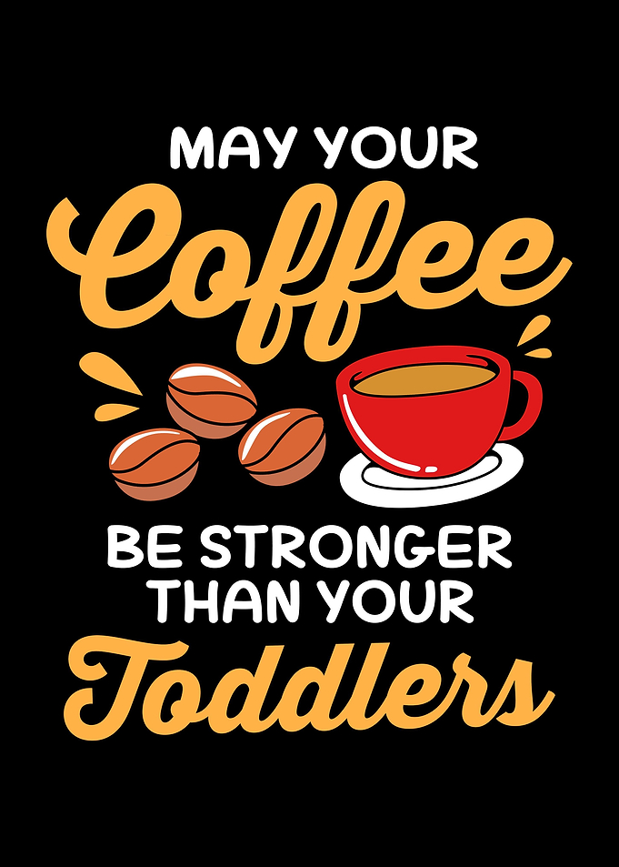 Funny Coffee Toddlers