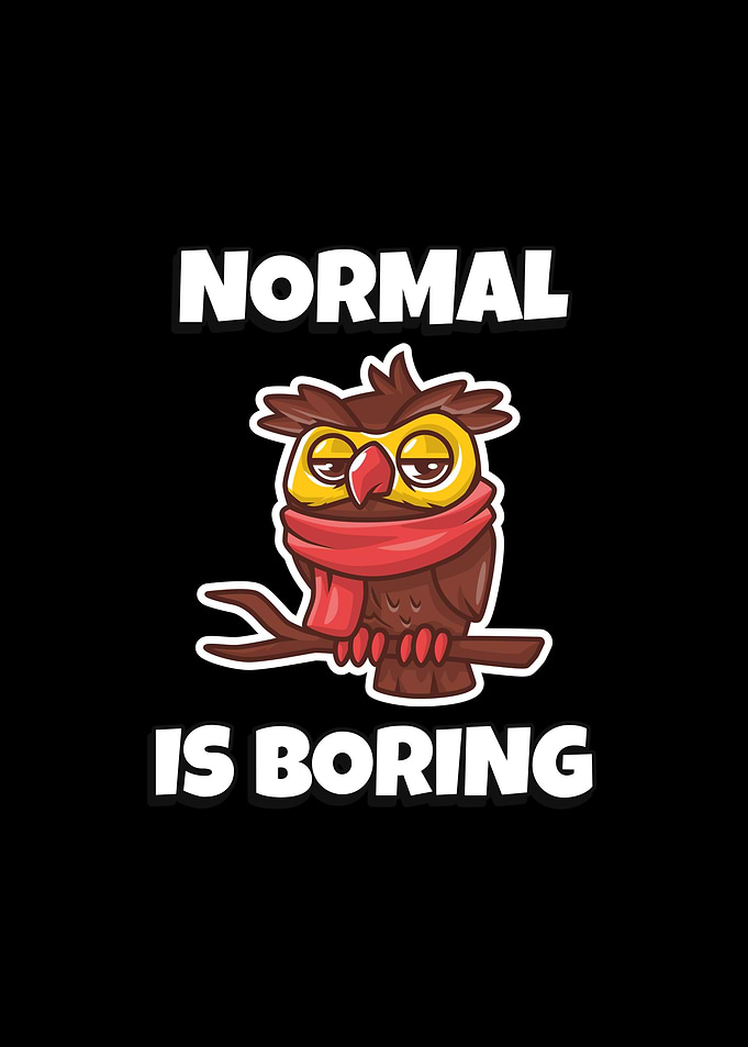Owl Normal Is Boring