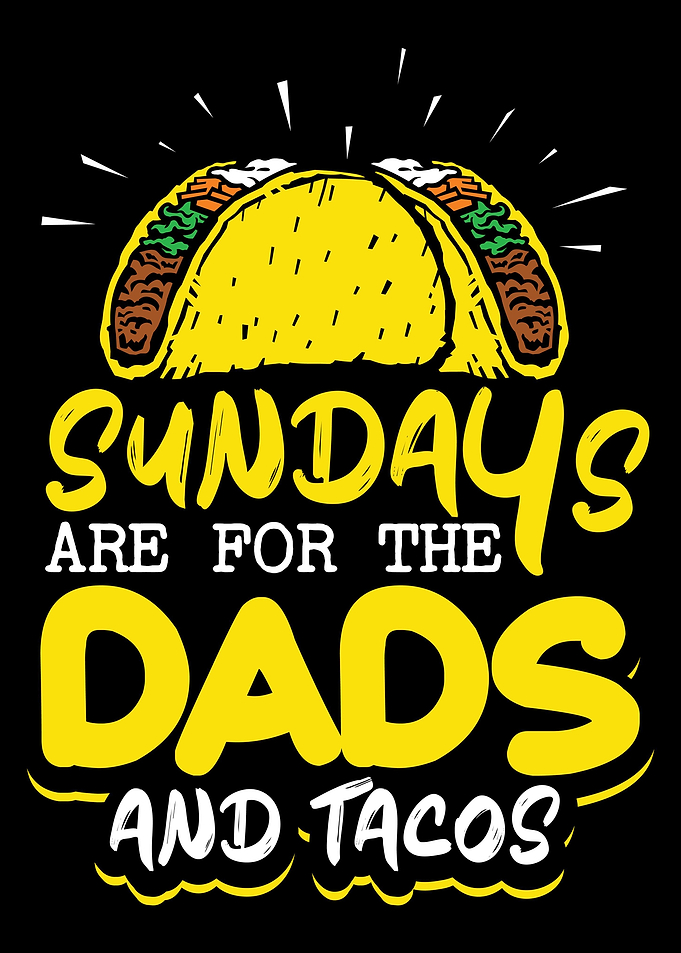 Sundays For Dads tacos