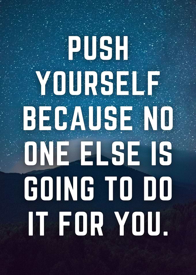 Push yourself