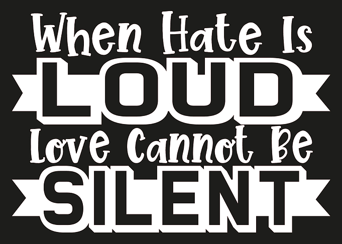 When Hate Is Loud Loved