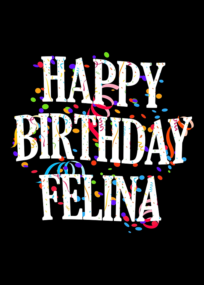 Happy Birthday Felina