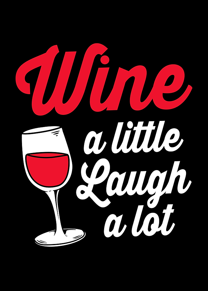 Wine A Little Laugh A Lot