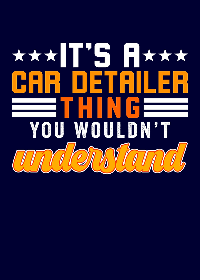 Its a Car Detailer Thing