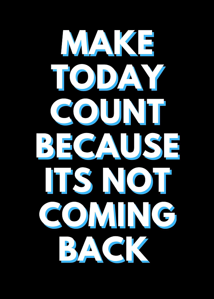 make today count