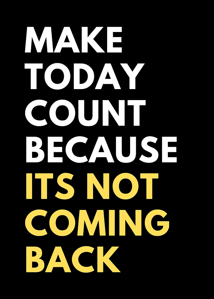 make today count