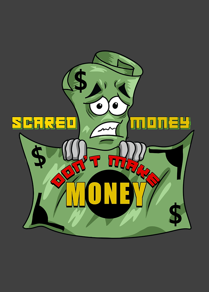 Scared Money Dont Make