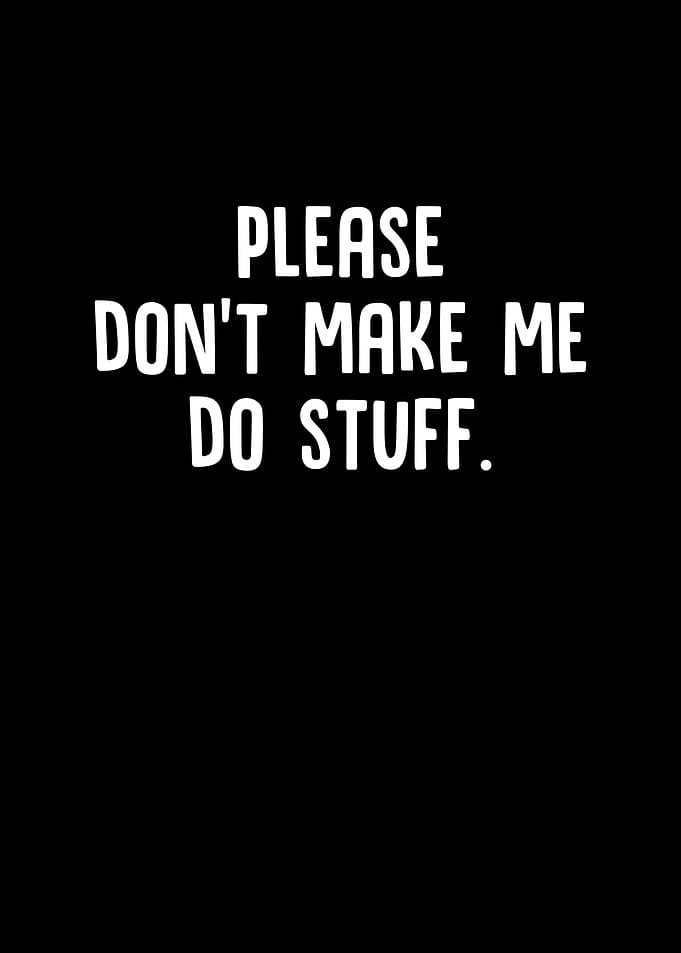 Please Dont Make Me Do
