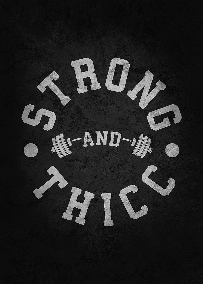 Strong and Thicc