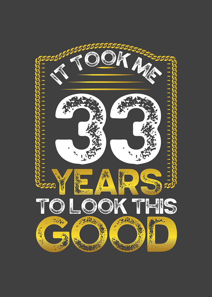 It took me 33 years