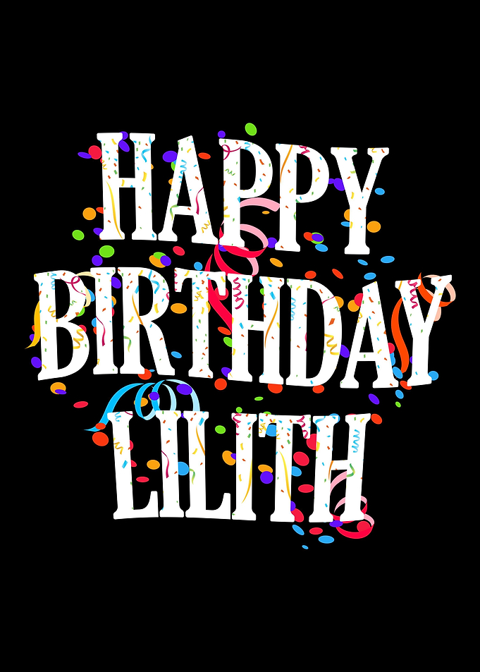 Happy Birthday Lilith