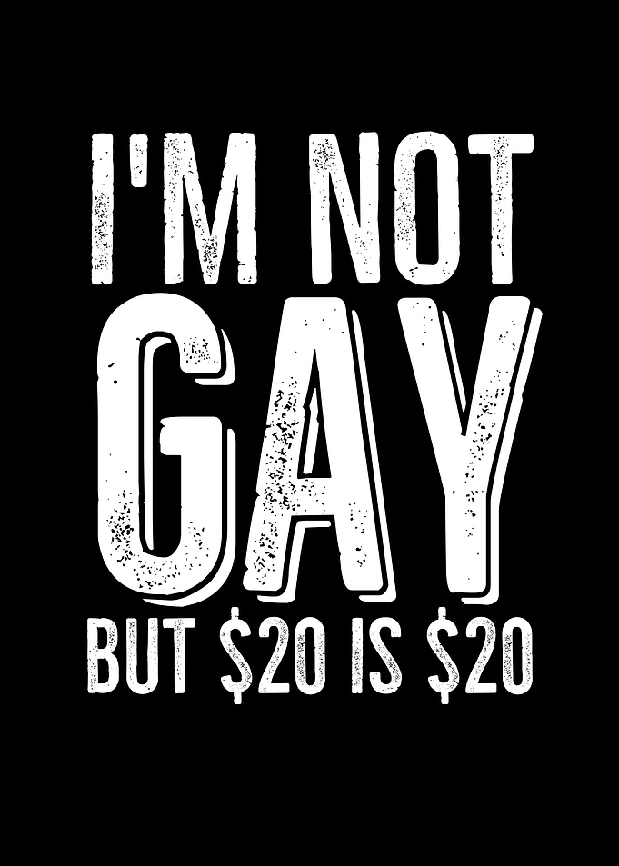 Im Not Gay But 20 is 20