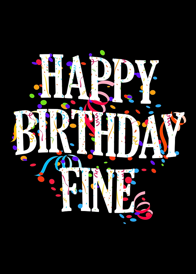 Happy Birthday Fine