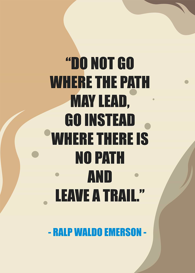 dont go where the path