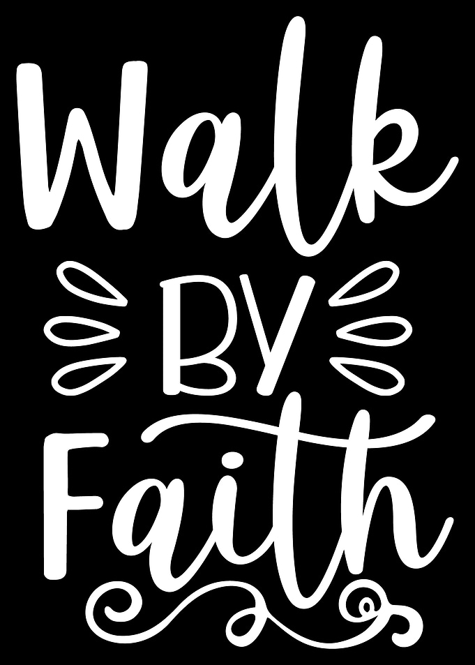 Walk by faith