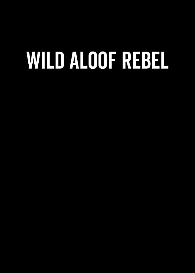Wild Aloof Rebel