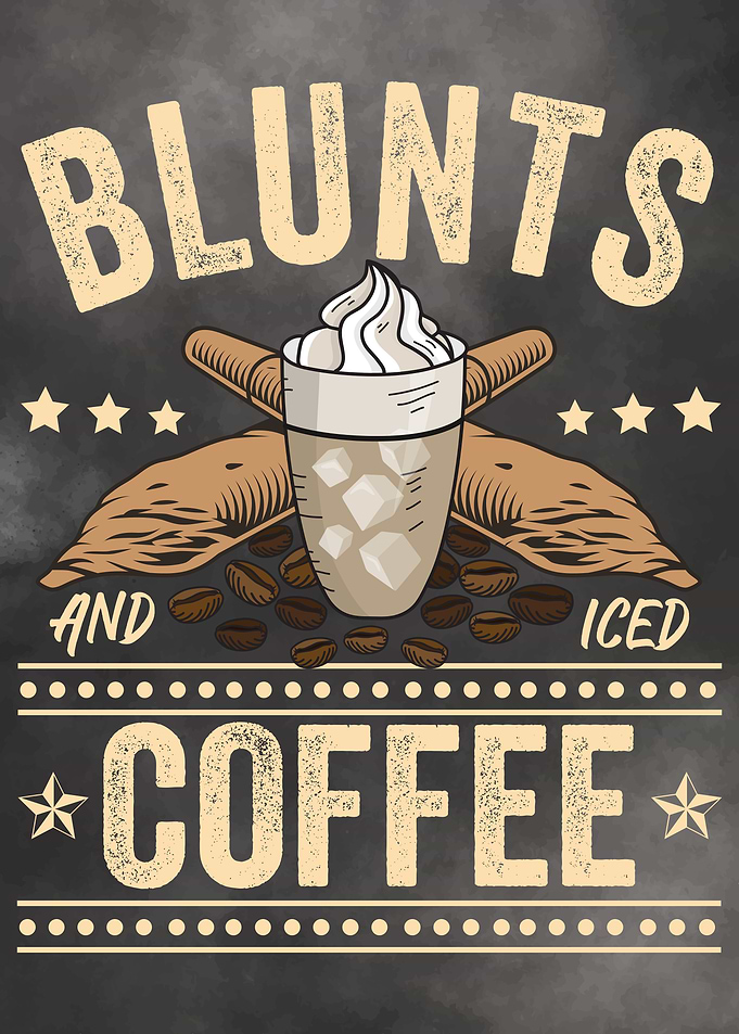 Blunts and Iced Coffee