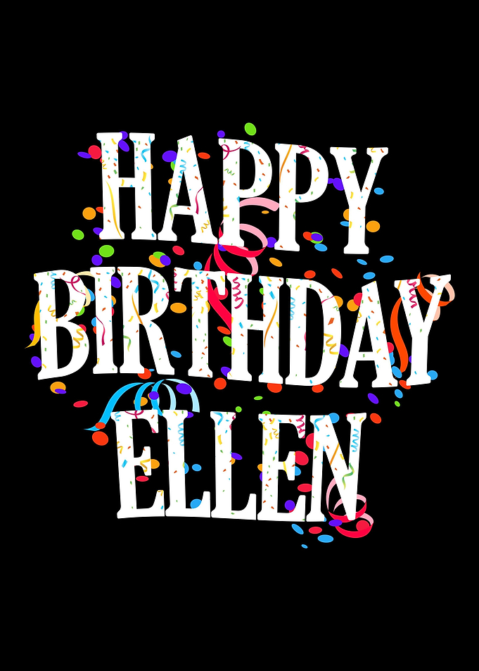 Happy Birthday Ellen