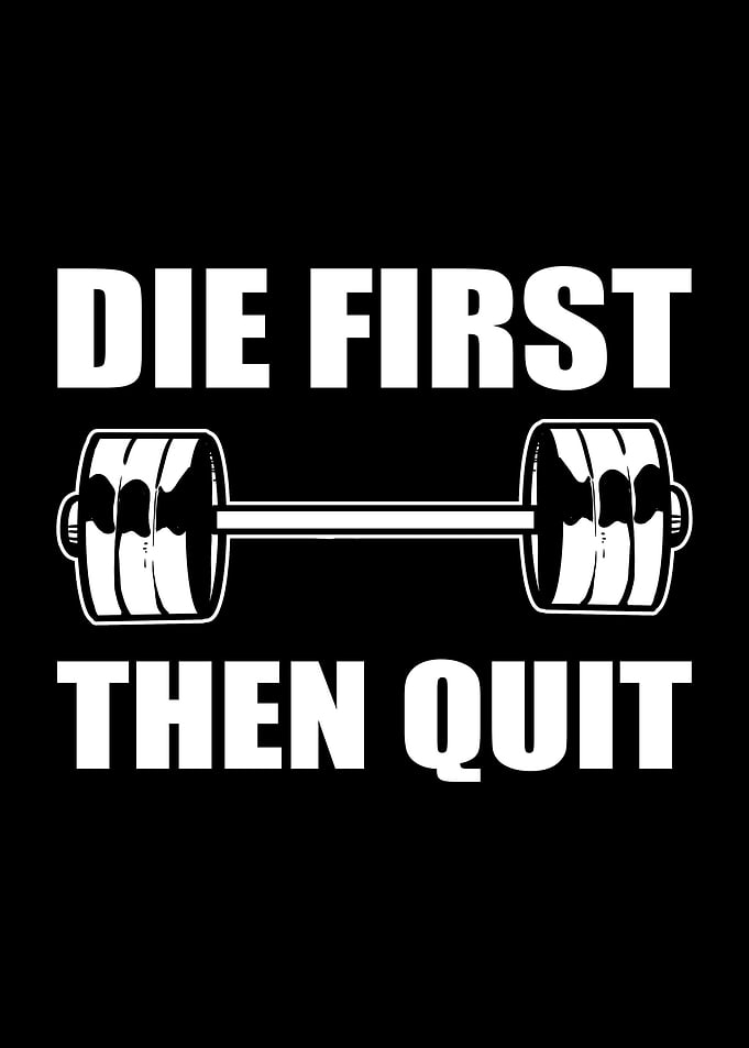 Die First Then Quit