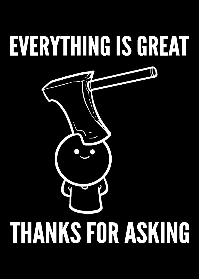 Everything is great Humoro
