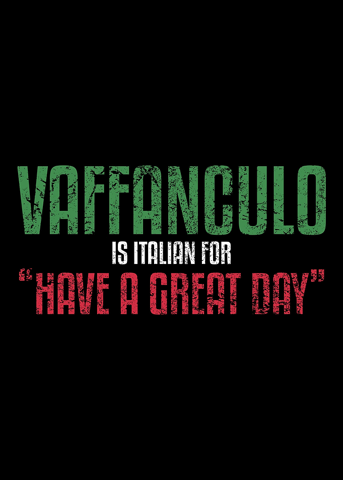 Vaffanculo Is Italian For