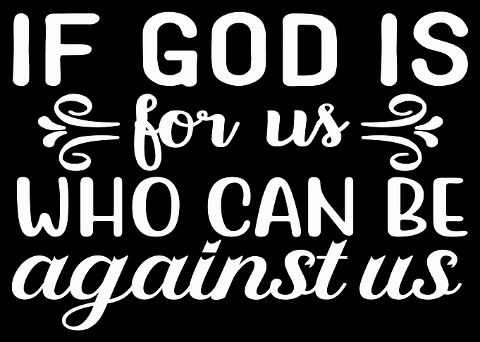 If god is for us who can