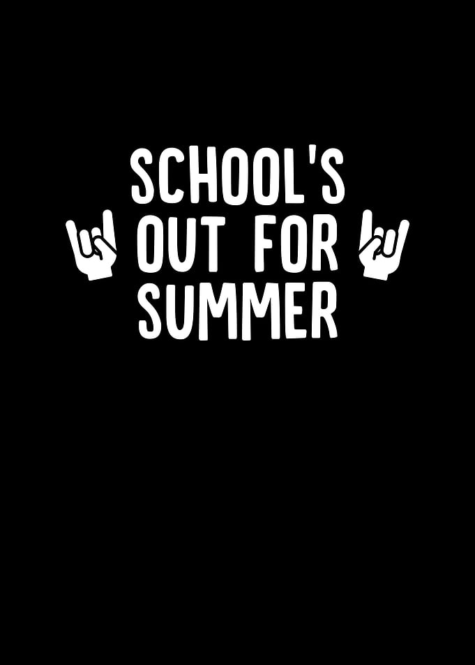 Schools Out For Summer