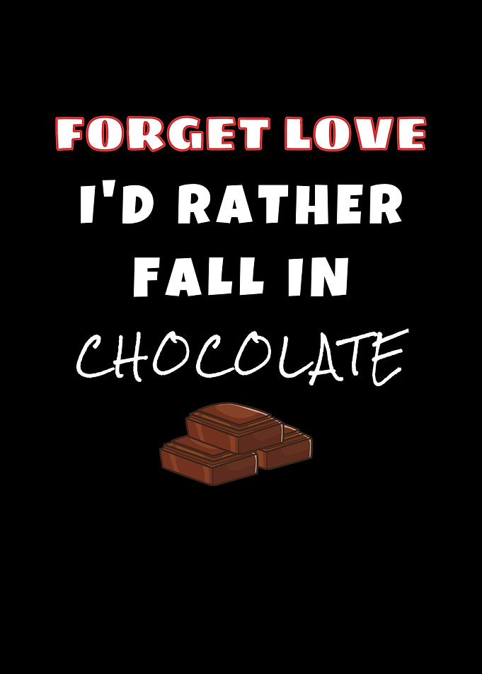 Forget Love Fall Chocolate