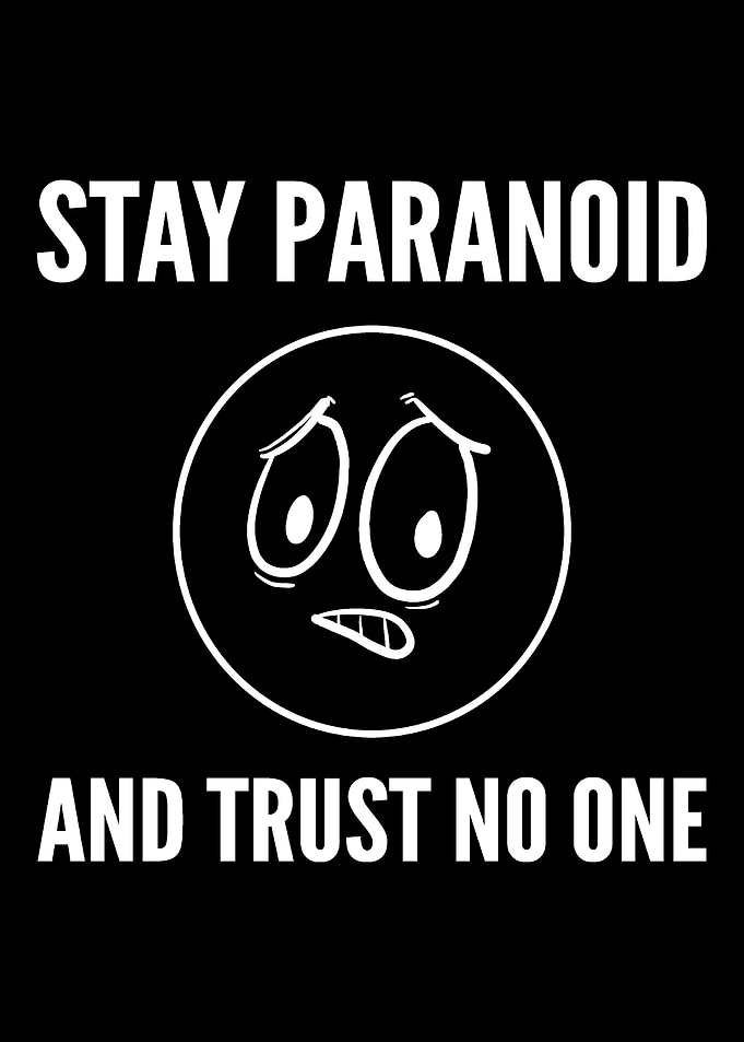 Stay paranoid Over Suspici