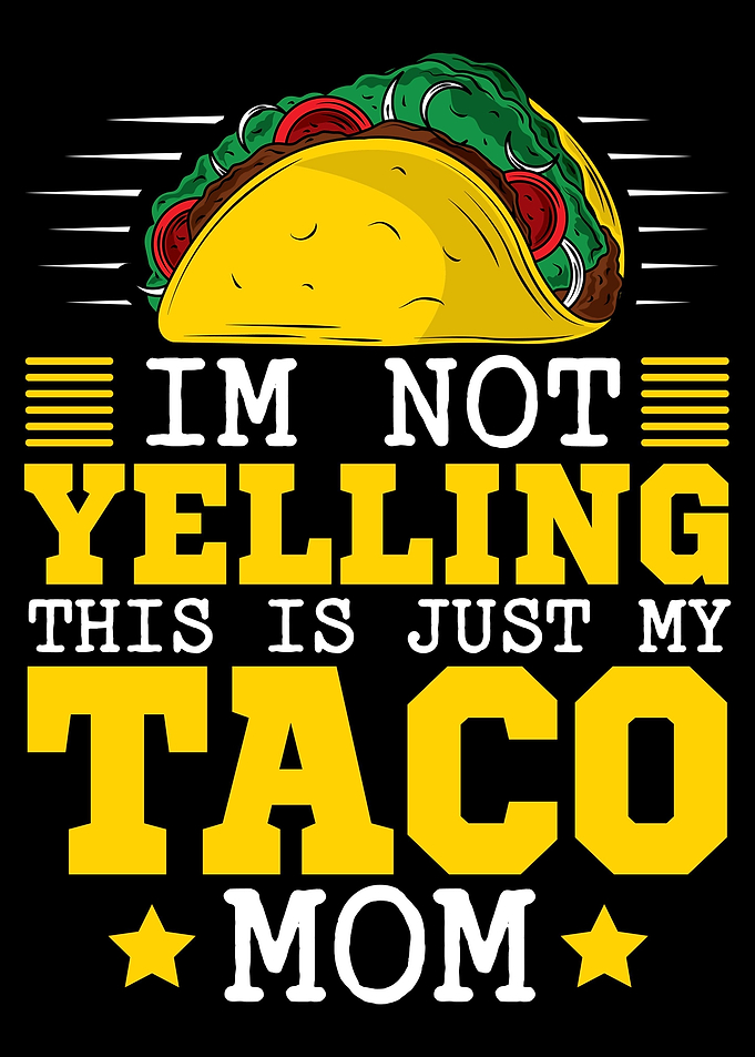 Taco Tacos Mom Mother