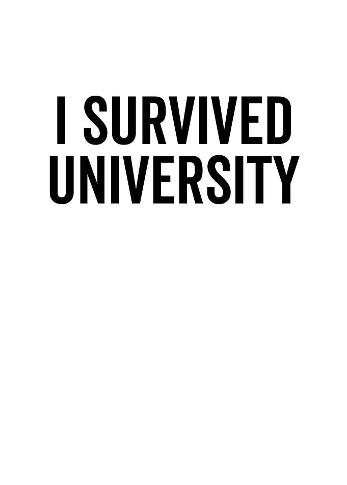 I Survived University