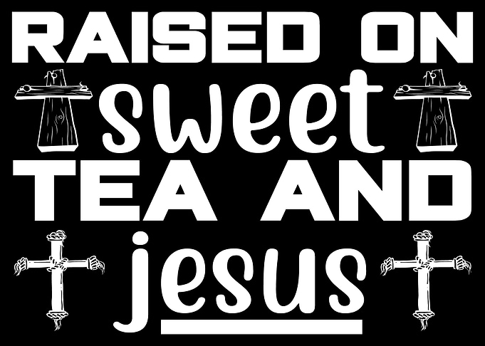 Raised on sweet tea and