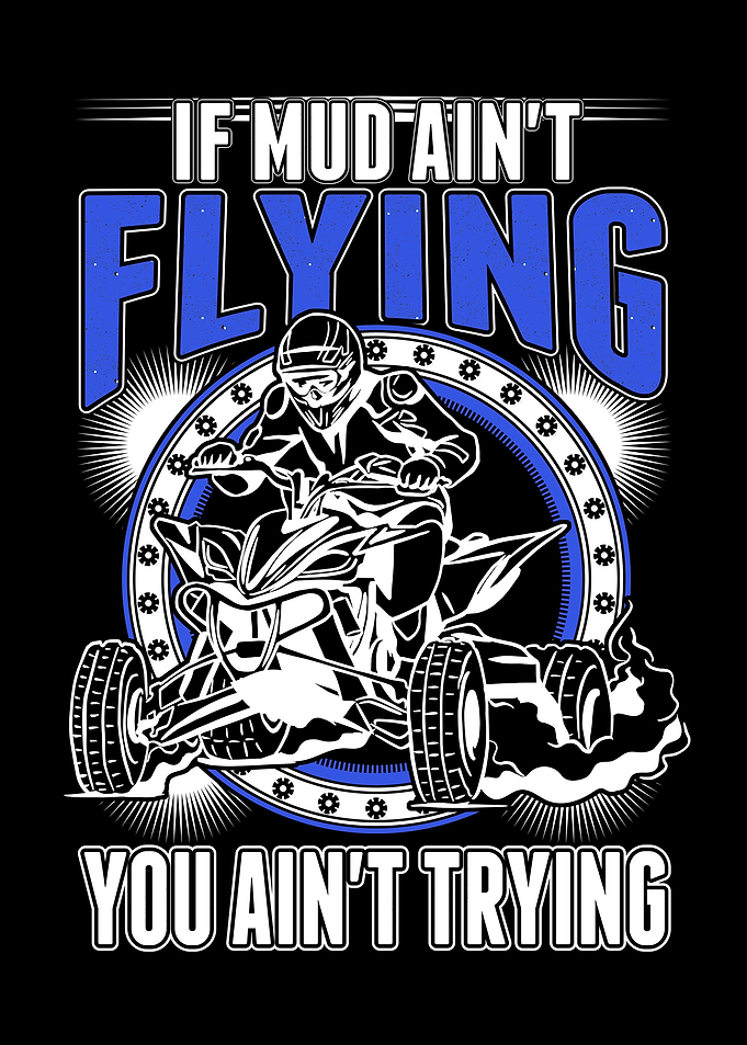 If Mud Aint Flying You
