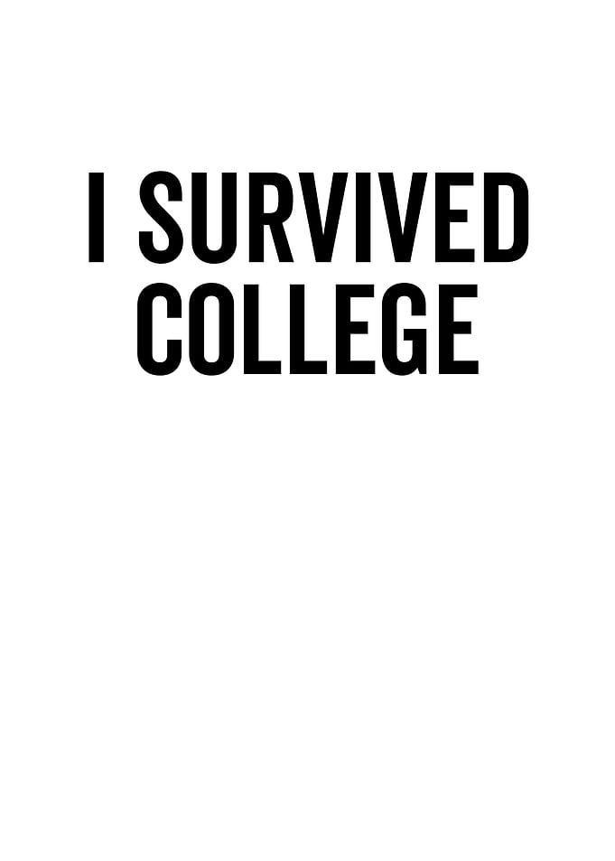 I Survived College