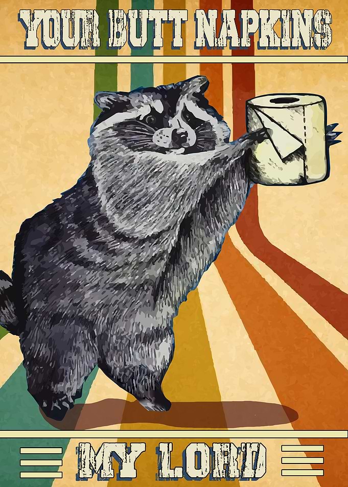 Your Butt Napkins My Lord
